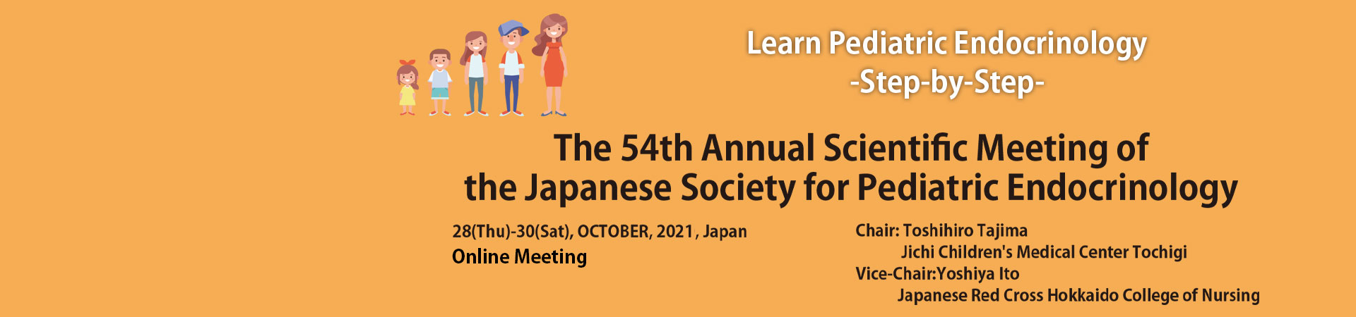 The 54th Annual Scientific Meeting of the Japanese Society for Pediatric Endocrinology